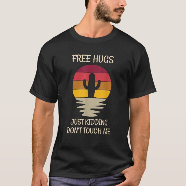 T-shirt Cactus Sarcastique Libres Hugs Juste Kidding Ne To (Devant)