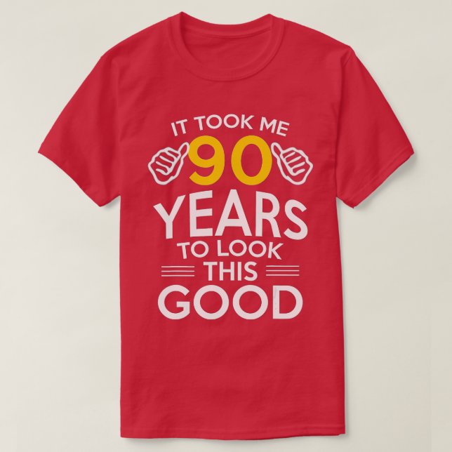 T-shirt Cadeau 90e Anniversaire, M'A Pris 90 Ans - 90 Ans (Design devant)