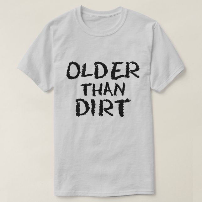 T-shirt Cadeau Anniversaire Vieillesse Plus âgée que la tê (Design devant)