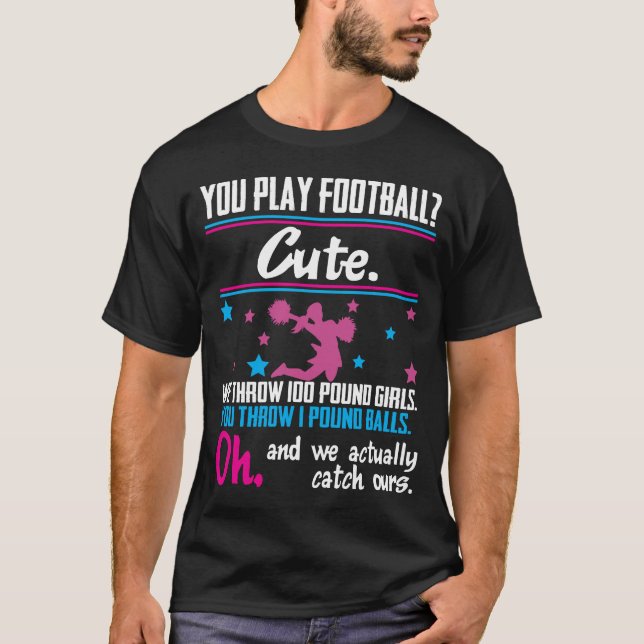 T-shirt Cadeau Cheerleading vous jouez au football qui est (Devant)