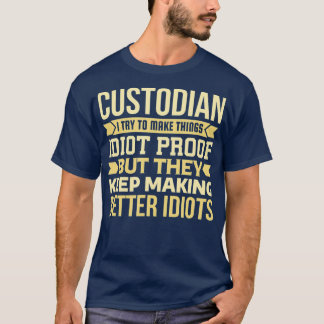 T-shirt Cadeau Custodien J'Essaie De Faire Les Choses Idio