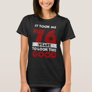 T-shirt Cadeau d'anniversaire drôle de 76 ans