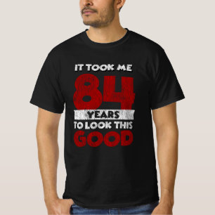 T-shirt Cadeau d'anniversaire drôle de 84 ans