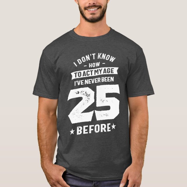 T-shirt Cadeau de 25 ans | 25e anniversaire Idées cadeaux (Devant)