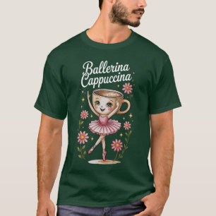 T-shirt Cadeau de ballerine cappuccino italien Meme Brainr