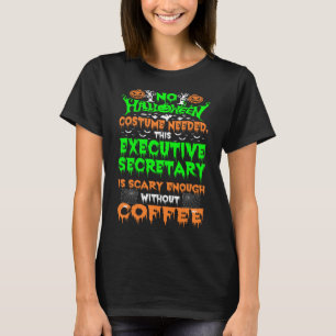 T-shirt Cadeau de café effrayant du secrétaire exécutif d'