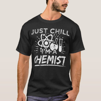 T-shirt Cadeau de chimie drôle, chimiste, détendez-vous si