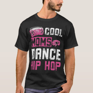 T-shirt Cadeau de danse hip hop pour mamans
