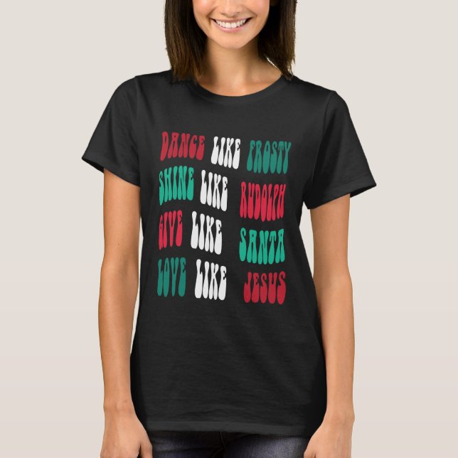 T-shirt Cadeau de Noël féminin Danse comme Frosty Shine Li (Devant)