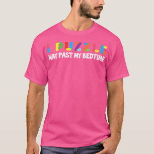 T-shirt Cadeau de Puzzle pour Femmes Je Puzzle Bien Après