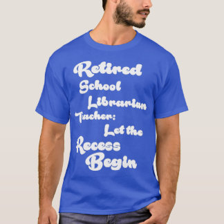 T-shirt Cadeau de retraite du bibliothécaire scolaire