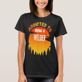 T-shirt Cadeau de Soudure, Accro à la Soudure