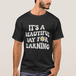 T-shirt Cadeau de vie d'enseignant C'est une belle journée