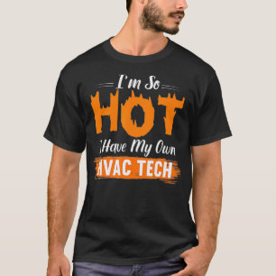 T-shirt Cadeau d'Épouse Tech HVAC Si Chaud J'ai mon propre