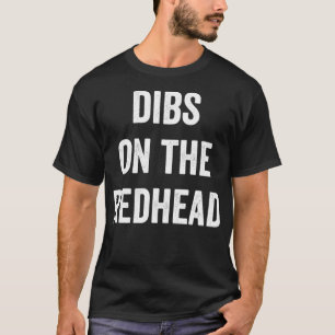 T-shirt Cadeau Dibs On Redhead pour les cheveux de gingemb