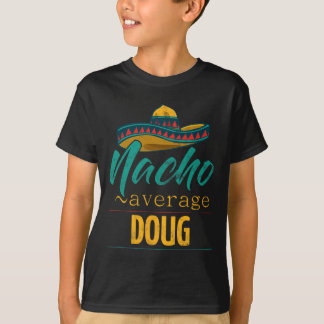T-shirt Cadeau drôle de Nacho Average Doug Cinco De Mayo S