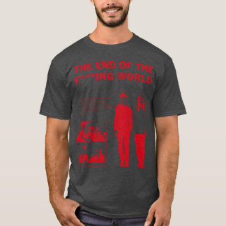 T-shirt Cadeau du film The End ofhe F ing Wolrd