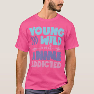 T-shirt Cadeau fri pour jeune fan d'anime sauvage et accro