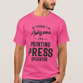 T-shirt Cadeau génial Je suis un opérateur de presse à imp