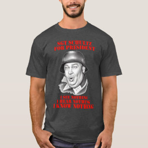 T-shirt Cadeau Hogan's Heroes Sgt Schultz pour président