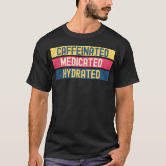T-shirt Cadeau hydraté médicamenteux caféiné