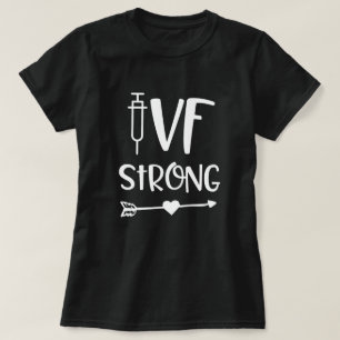 T-shirt Cadeau in vitro de la stérilité des femmes fortes