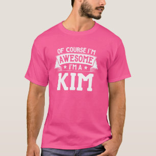T-shirt Cadeau Kim Name - Bien sûr que je suis formidable