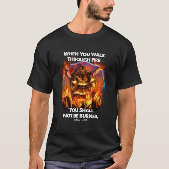 T-shirt Cadeau pompier | Quand vous traversez le feu (Devant)