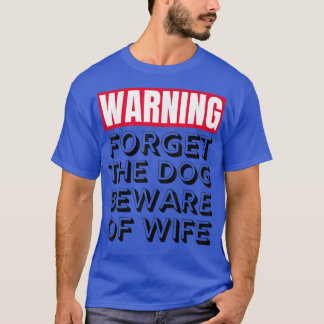 T-shirt Cadeau pour amateur de chiens Oubliez le chien Mé