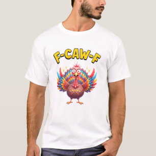 T-shirt Cadeau pour amateur de mème de Dindon drôle F-CAW-