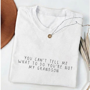 T-shirt Cadeau pour grand-mère : Tu ne peux pas me dire qu