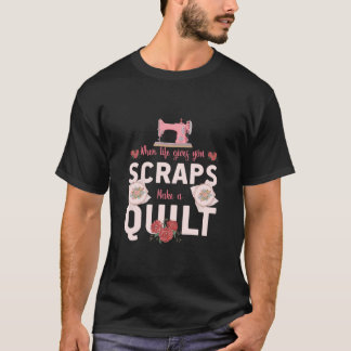 T-shirt Cadeau Quilter | Quand la vie vous donne des reste
