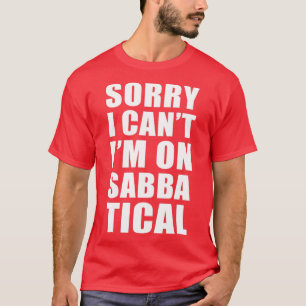 T-shirt Cadeau Sabbatique Désolé je ne peux pas je sur Sab