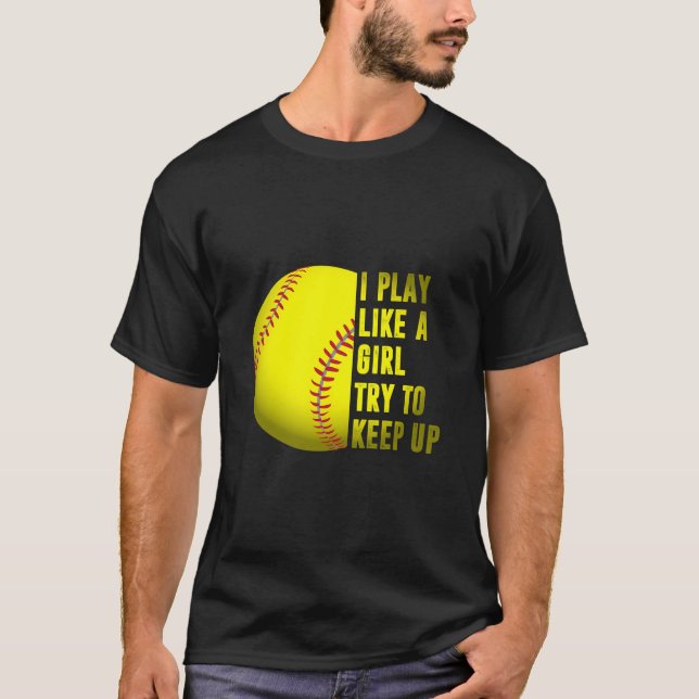 T-shirt Cadeau Softball Je Joue Comme Une Fille (Devant)