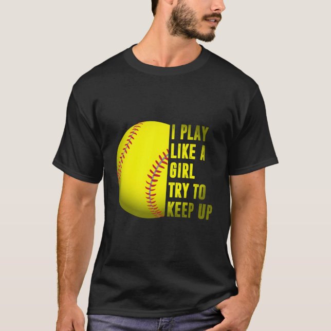 T-shirt Cadeau Softball Je Joue Comme Une Fille (Devant)