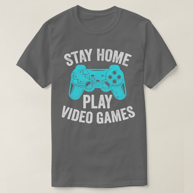 T-shirt Cadeau Vidéo Restez à la maison Jouer aux jeux vid (Design devant)