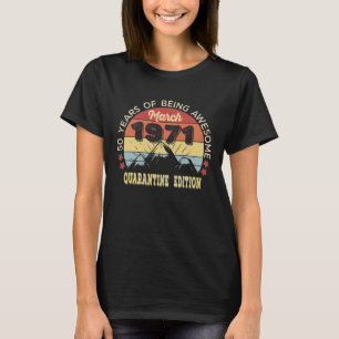 T-shirt Cadeau vieux de 50 ans Mars 1971 50e anniversaire