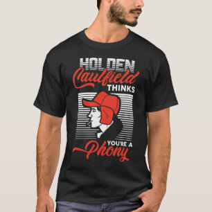 T-shirt Cadeaux amusants Holden Caulfield pense que vous ê