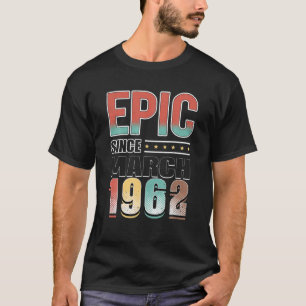 T-shirt Cadeaux De 60 Ans Épopée Depuis Mars 1962 60E Birt