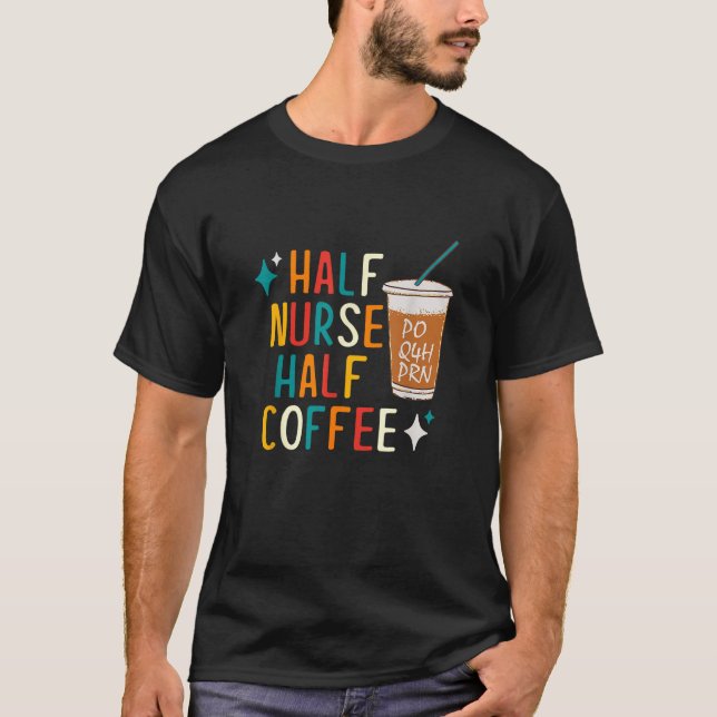 T-shirt Cadeaux de café d'Humour infirmière pour la Semain (Devant)