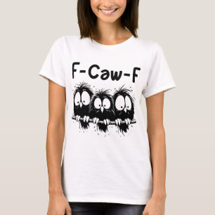 T-shirt Cadeaux de citation d'oiseau drôle F-Caw-F
