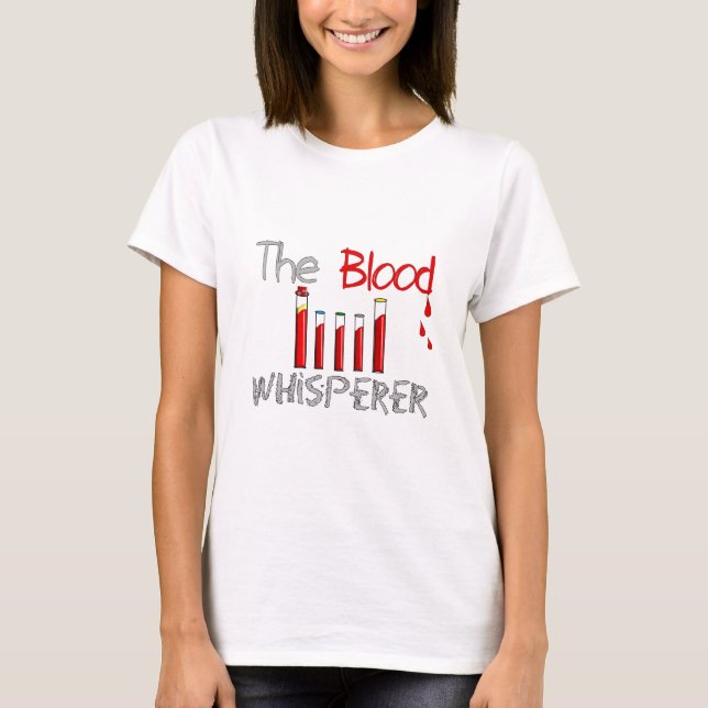 T-shirt Cadeaux de Phlebotomist "le Whisperer de sang " (Devant)