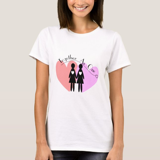 T-shirt Cadeaux lesbiens "ensemble en tant qu'un " (Devant)