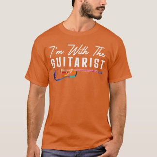 T-shirt Cadeaux pour petite amie guitariste Je suis avec l