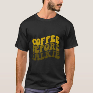 T-shirt Café Avant Talkie Est Café Est Barista
