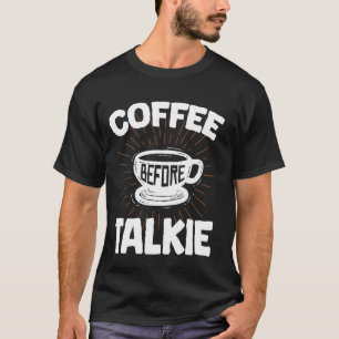 T-shirt Café Avant Talkie Funny, Petit Déjeuner, Mème, Ouo