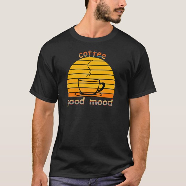 T-shirt Café Bonne Humeur Pour Boire Du Café (Devant)