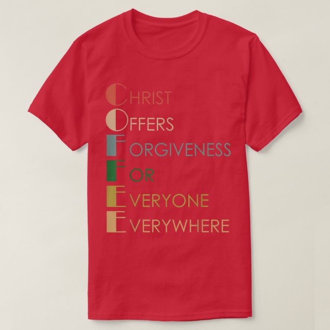 T-shirt Café Christ Offre Le Pardon À Tous Jamais (Design devant)