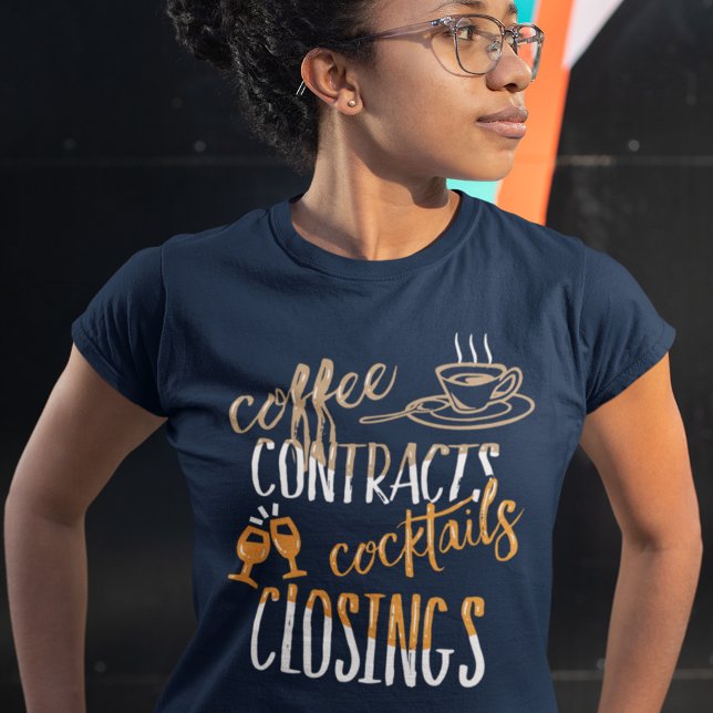 T-shirt Café Contrat Cocktails Fermeture Immobilier (Coffee Contracts Cocktails Closings Real Estate Agent Gag T-shirt)