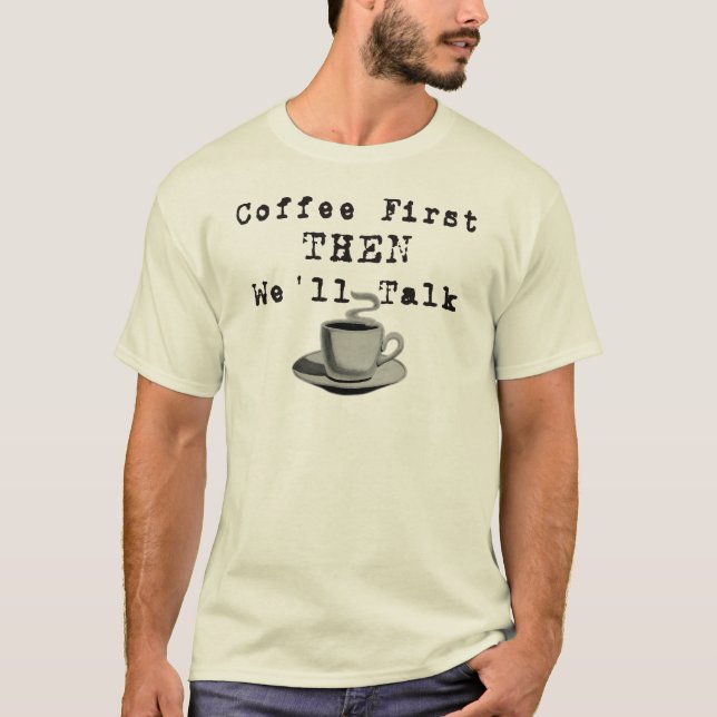 T-shirt Café d'abord ALORS que nous parlerons (Devant)